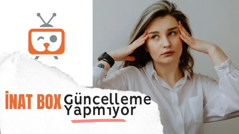 Inat Box Guncelleme Yapmiyor
